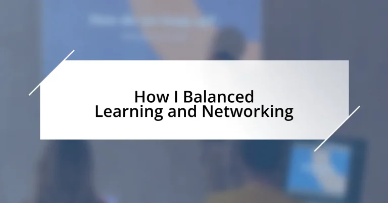 How I Balanced Learning and Networking