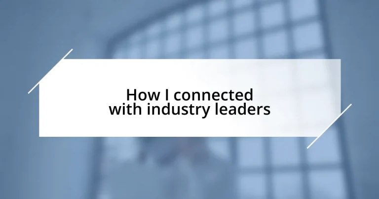 How I connected with industry leaders