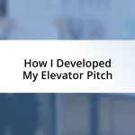 How I Developed My Elevator Pitch