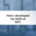 How I developed my skills at MFC