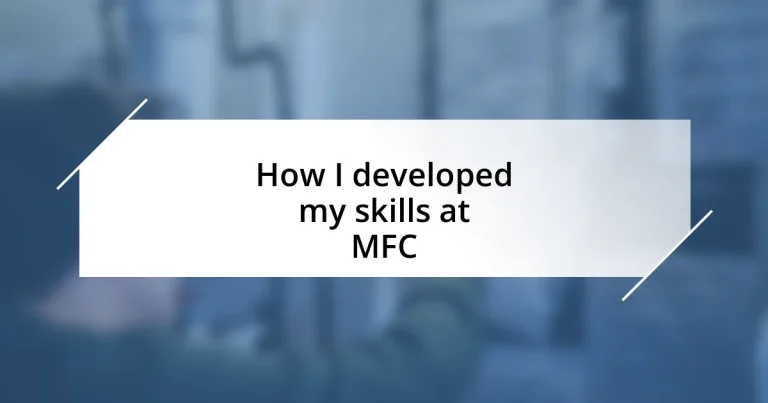 How I developed my skills at MFC