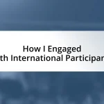 How I Engaged with International Participants