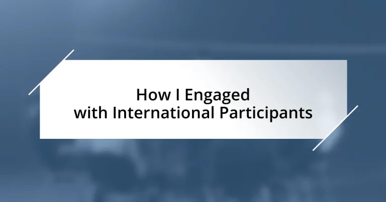 How I Engaged with International Participants