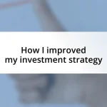 How I improved my investment strategy