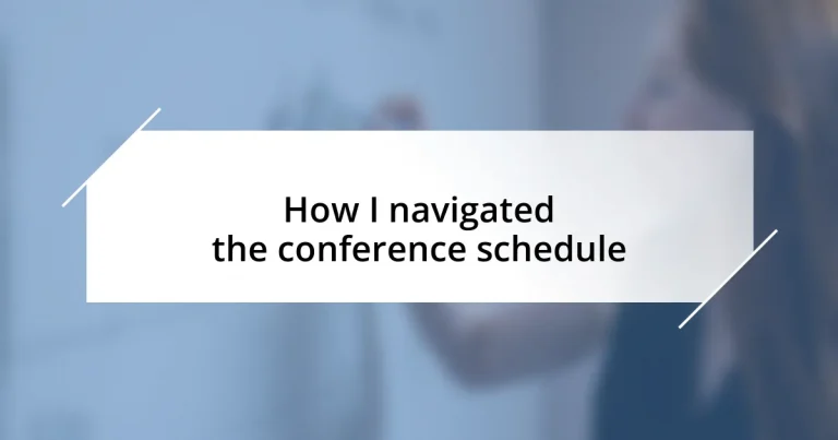 How I navigated the conference schedule