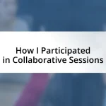 How I Participated in Collaborative Sessions