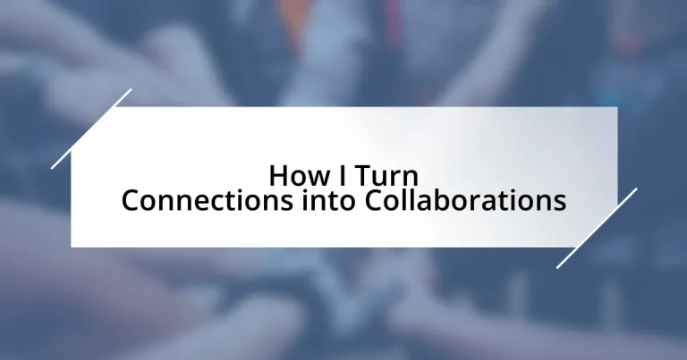 How I Turn Connections into Collaborations