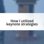 How I utilized keynote strategies