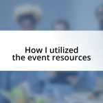 How I utilized the event resources