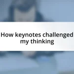 How keynotes challenged my thinking