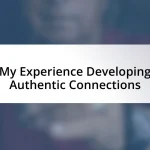 My Experience Developing Authentic Connections