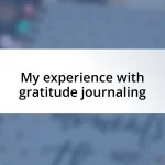 My experience with gratitude journaling