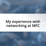 My experience with networking at MFC