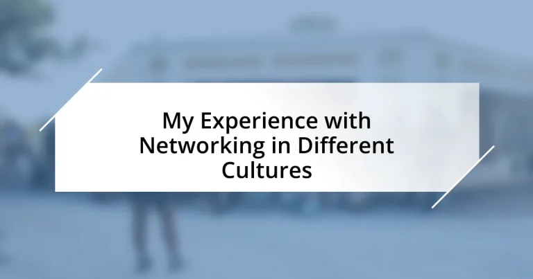 My Experience with Networking in Different Cultures