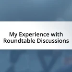 My Experience with Roundtable Discussions