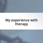 My experience with therapy