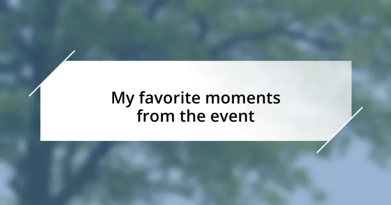 My favorite moments from the event