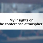 My insights on the conference atmosphere