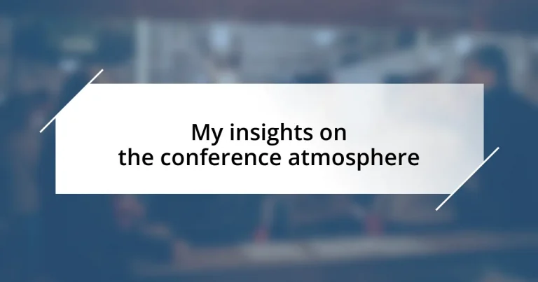 My insights on the conference atmosphere