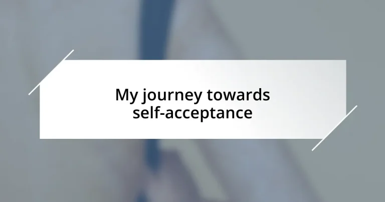 My journey towards self-acceptance