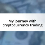 My journey with cryptocurrency trading