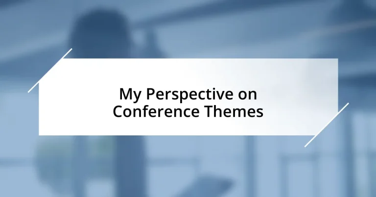 My Perspective on Conference Themes