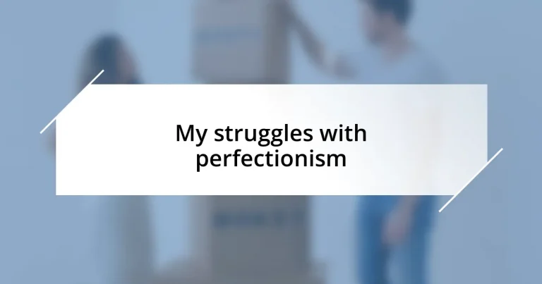 My struggles with perfectionism