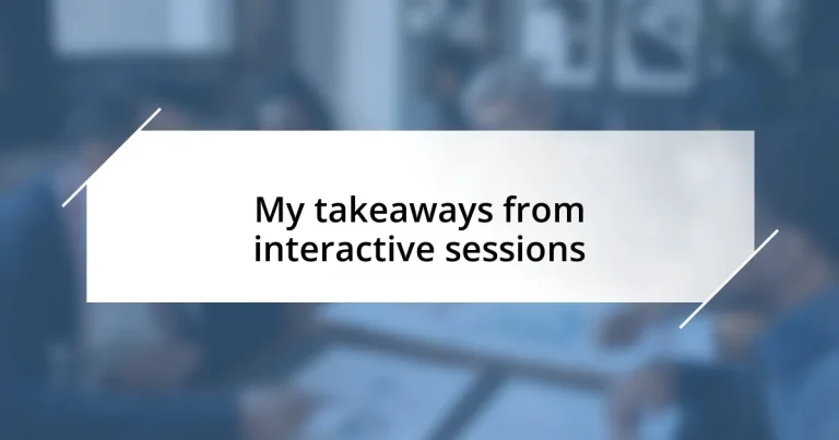 My takeaways from interactive sessions