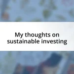 My thoughts on sustainable investing