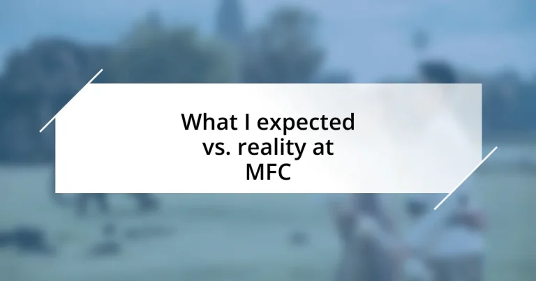 What I expected vs. reality at MFC