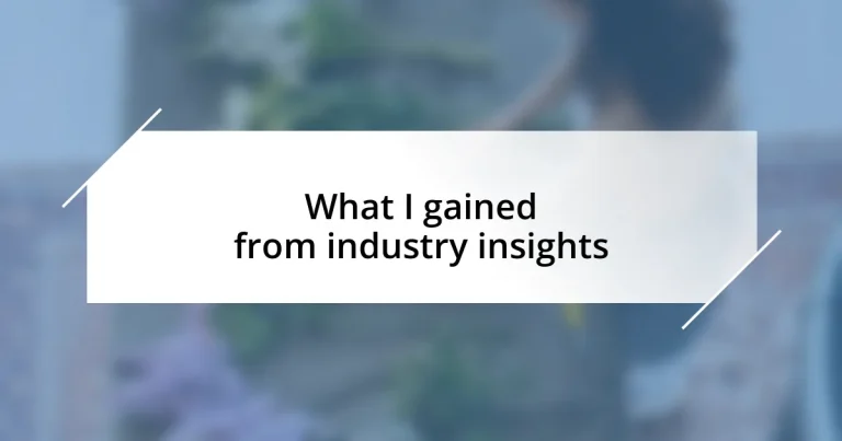 What I gained from industry insights