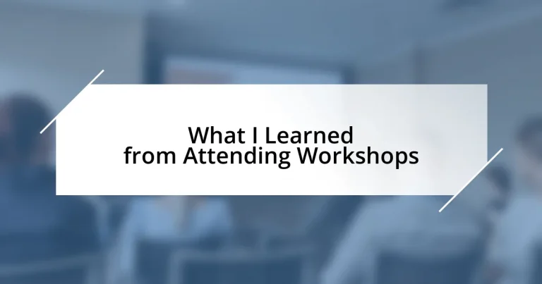 What I Learned from Attending Workshops