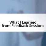 What I Learned from Feedback Sessions