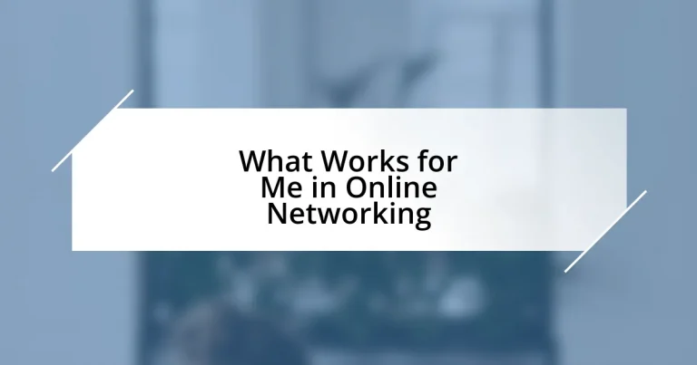 What Works for Me in Online Networking