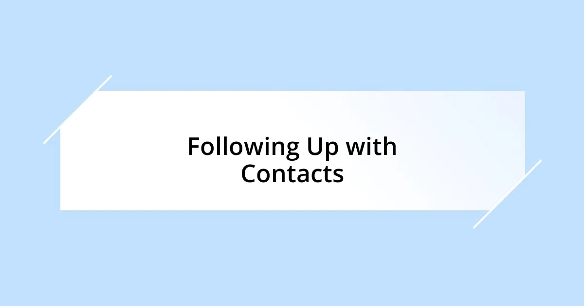 Following Up with Contacts