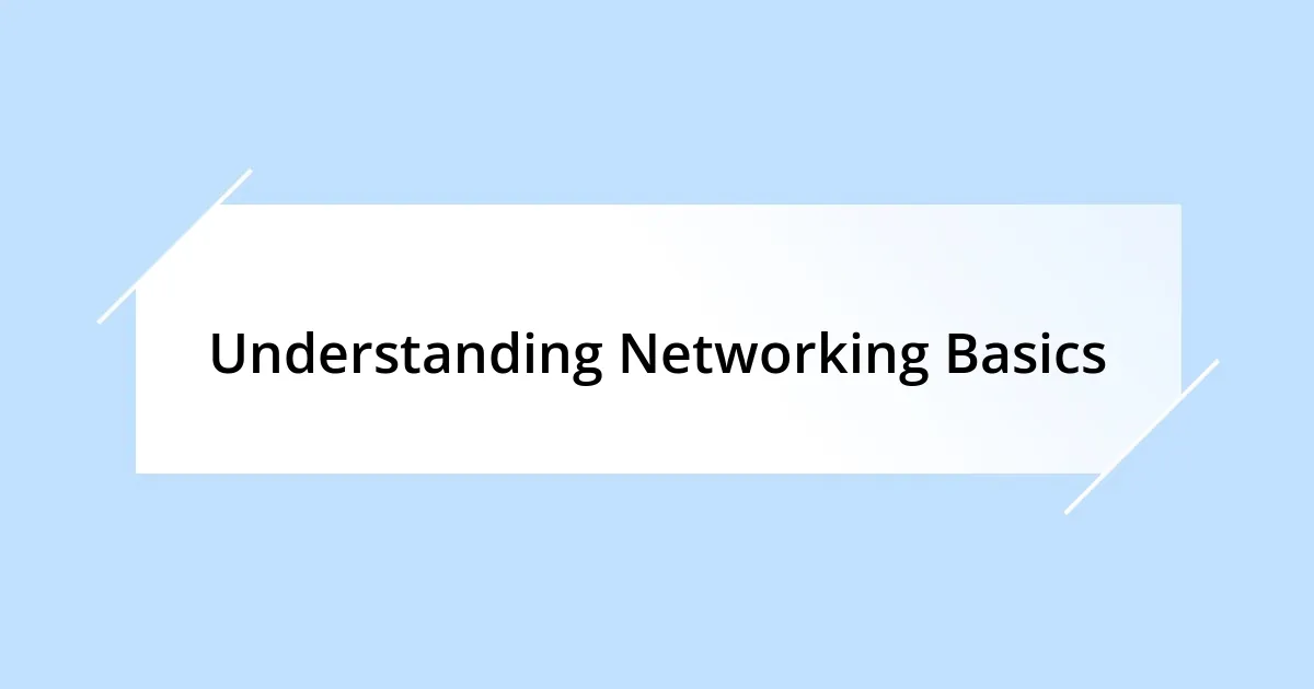 Understanding Networking Basics