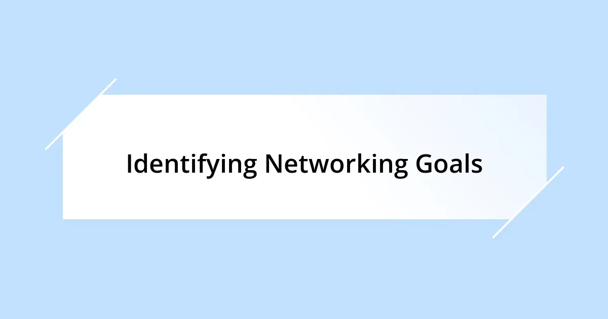 Identifying Networking Goals