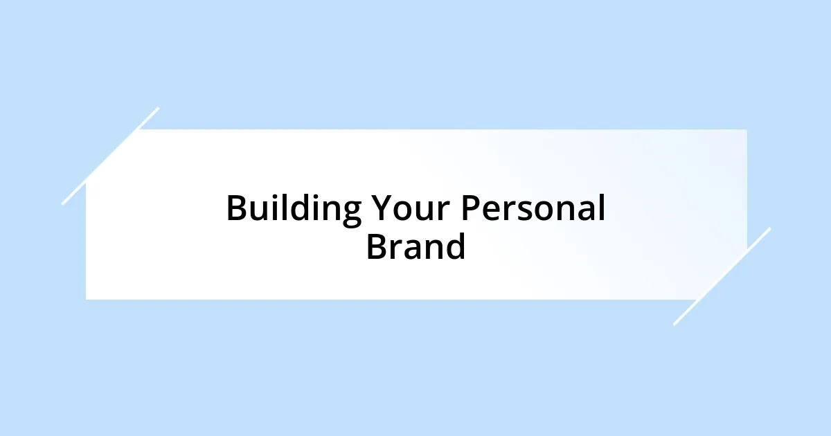 Building Your Personal Brand