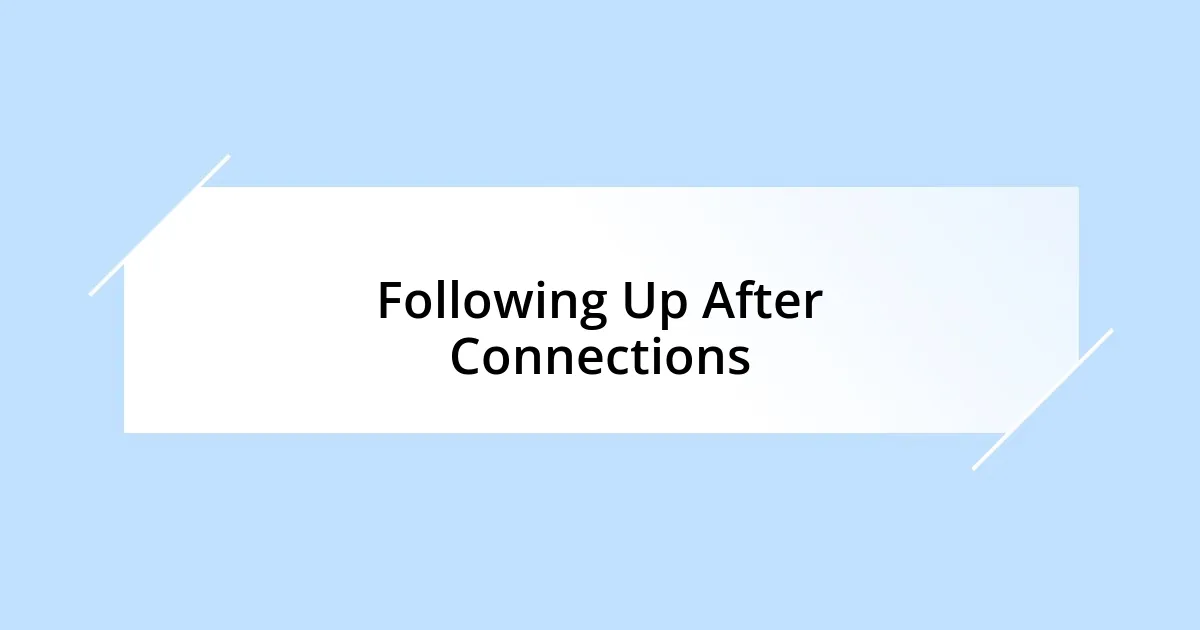 Following Up After Connections