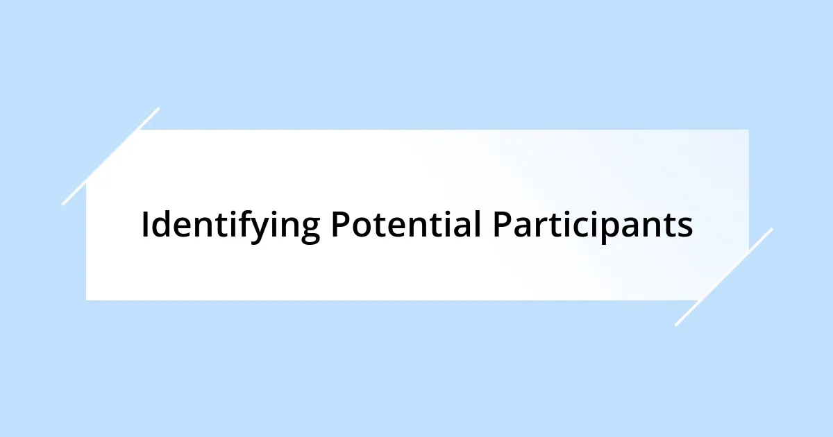 Identifying Potential Participants