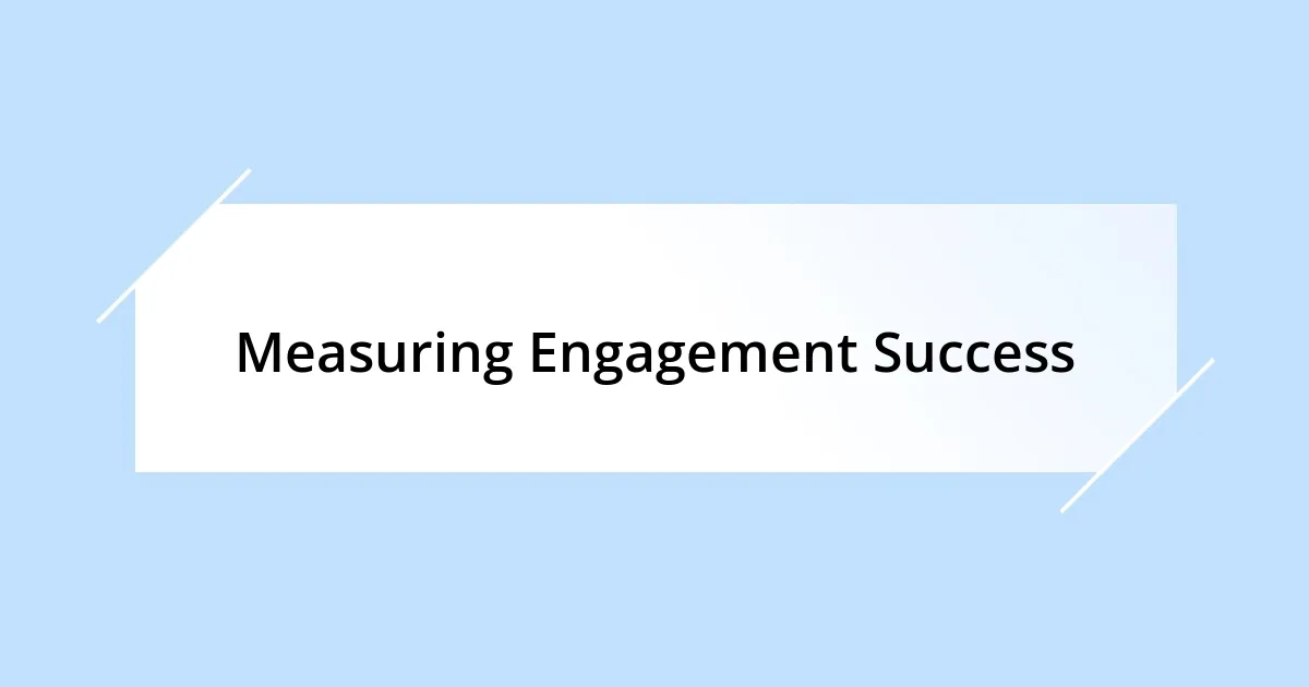 Measuring Engagement Success