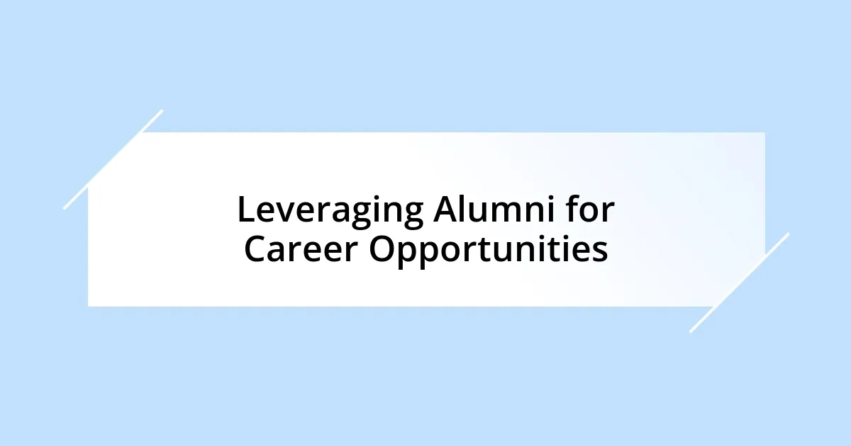 Leveraging Alumni for Career Opportunities