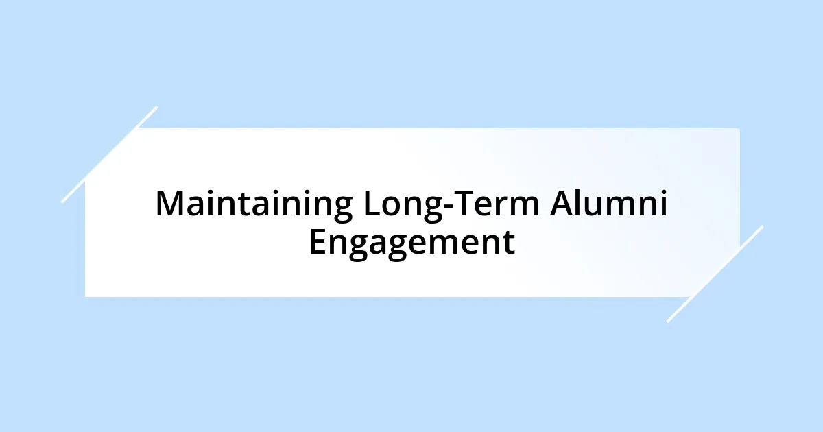 Maintaining Long-Term Alumni Engagement