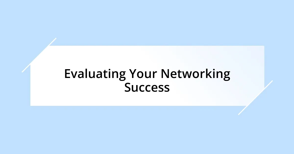 Evaluating Your Networking Success