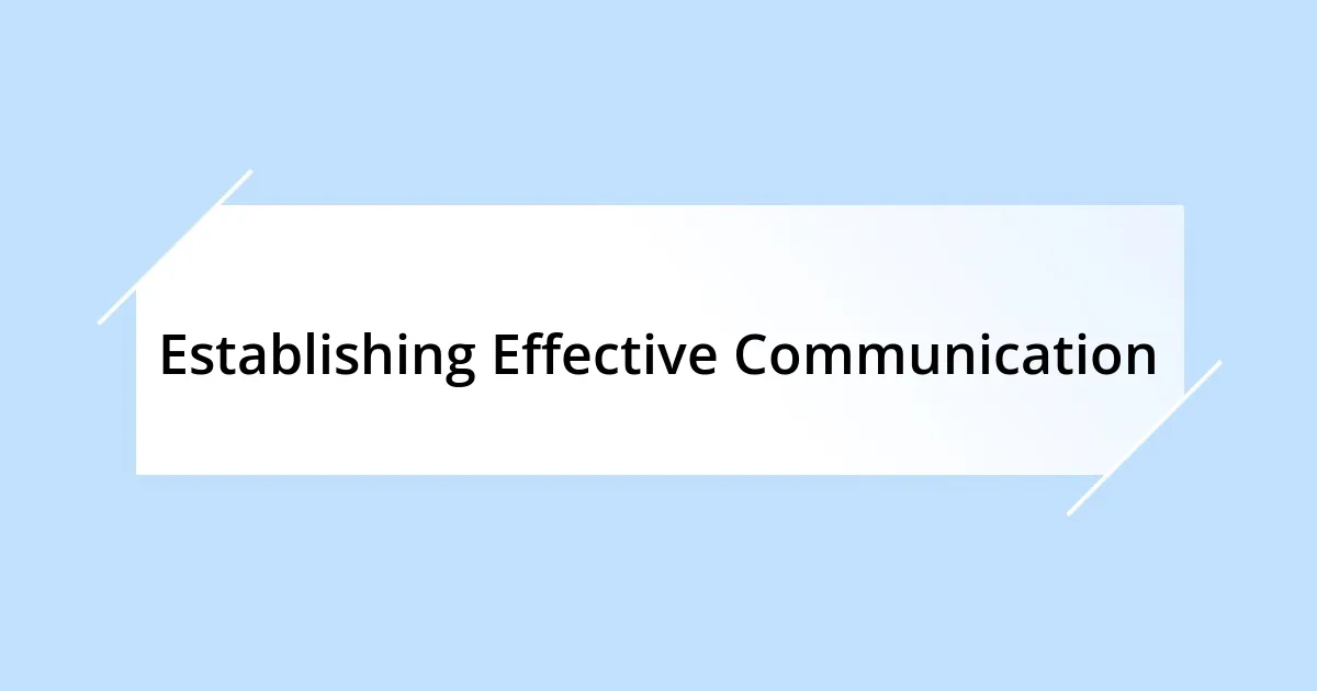 Establishing Effective Communication