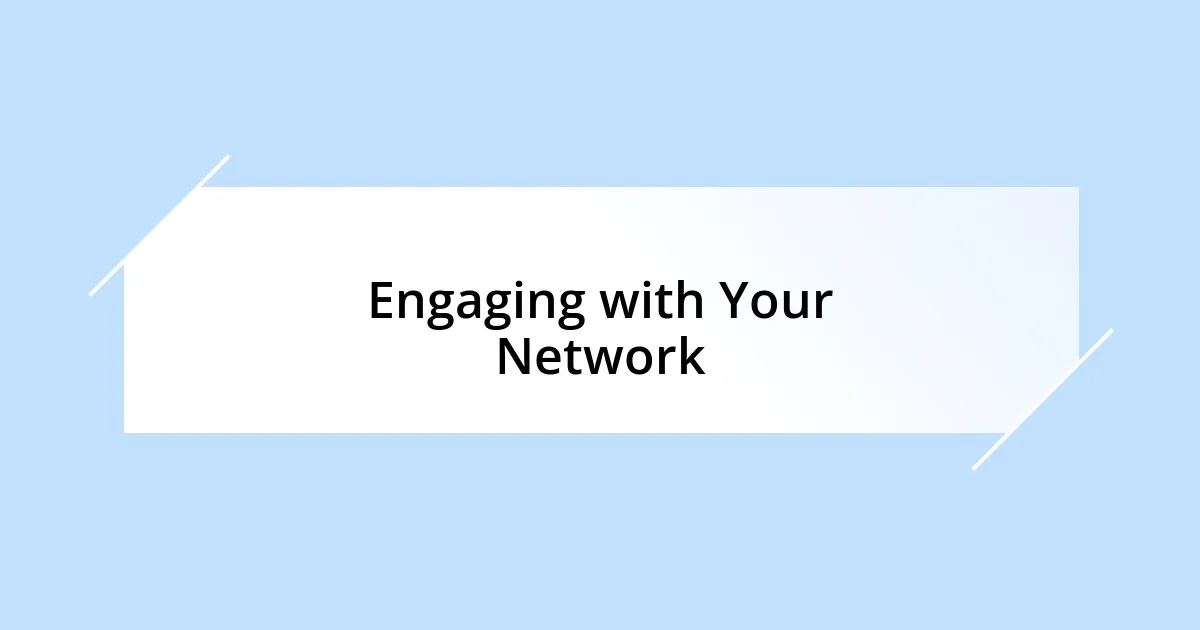 Engaging with Your Network