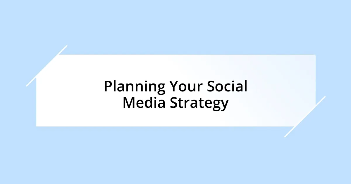 Planning Your Social Media Strategy