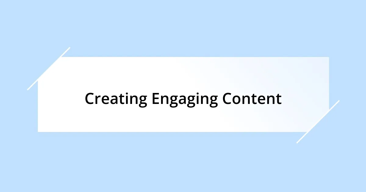 Creating Engaging Content