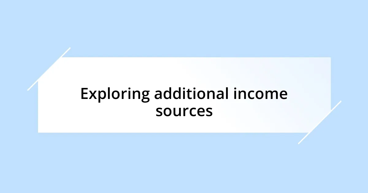 Exploring additional income sources