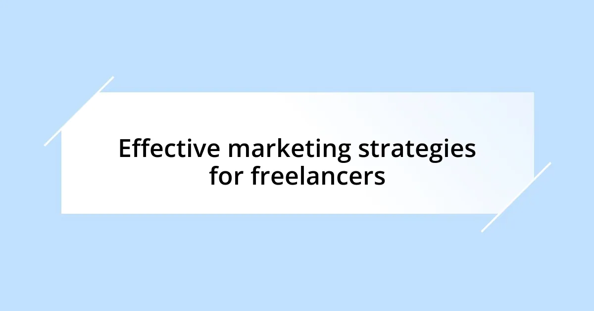 Effective marketing strategies for freelancers